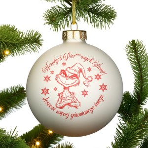 Śmieszna BOMBKA SZKLANA na choinkę PREZENT NA ŚWIĘTA DLA FACETA CHŁOPAKA    W8-ZL-MAT_2