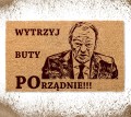 WYCIERACZKA PRZED DRZWI "Wytrzyj Buty POrządnie" TUSK Podeptaj Mnie 40X60